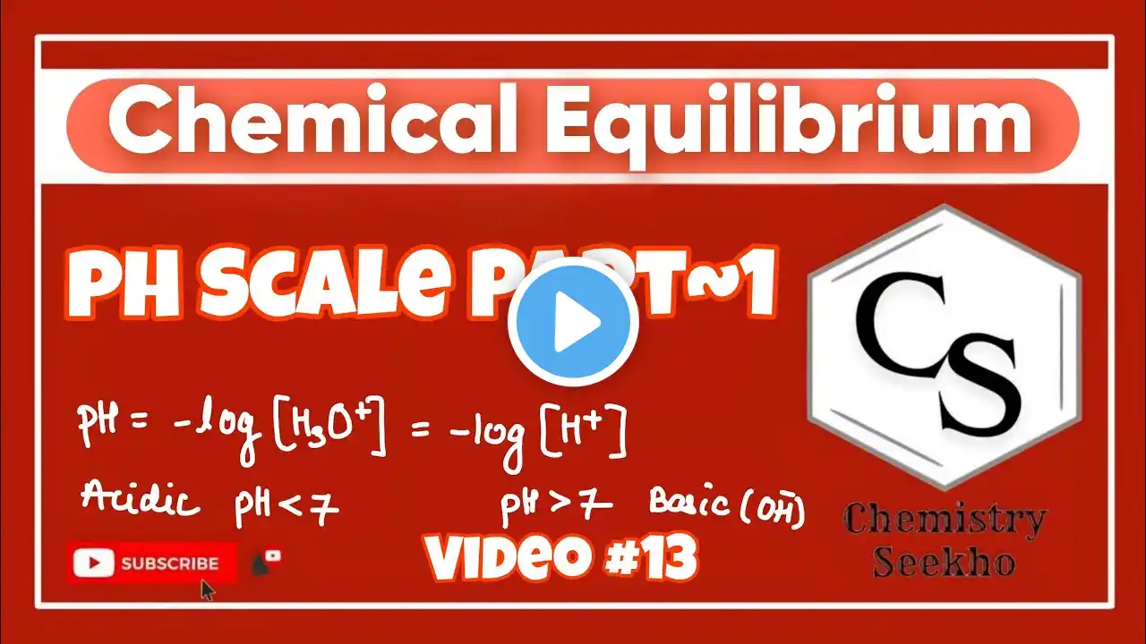 11 Ch 6 | Equilibrium #13 || pH Scale #11thchemistry Part~1