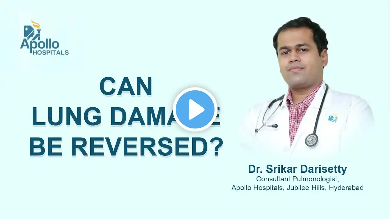 Can Lung Damage Reverse? Dr Srikar Darisetty, Pulmonologist | Apollo Hospitals Hyderabad