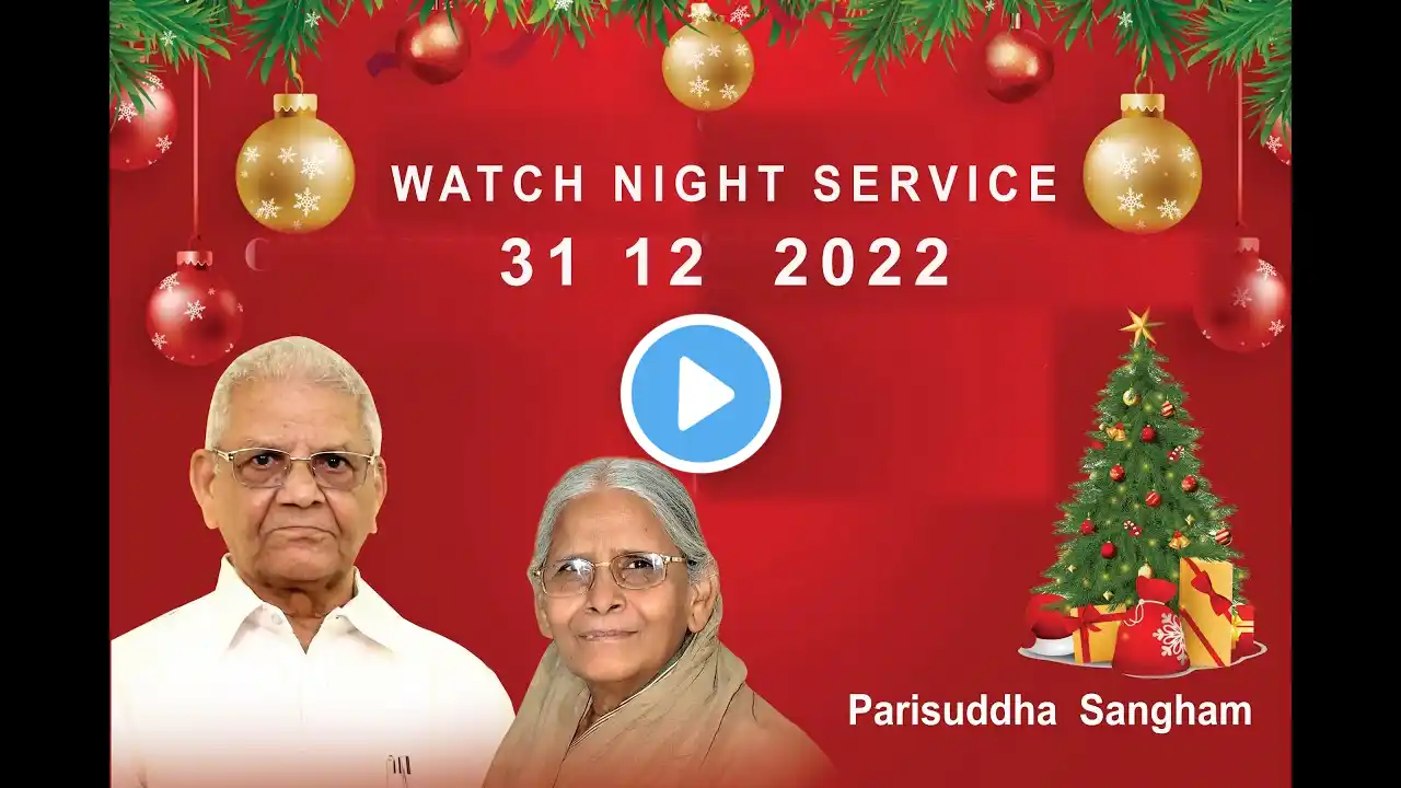 Watch Night Service - 2022 || 31st Dec 2022 || Parisuddha Sangham