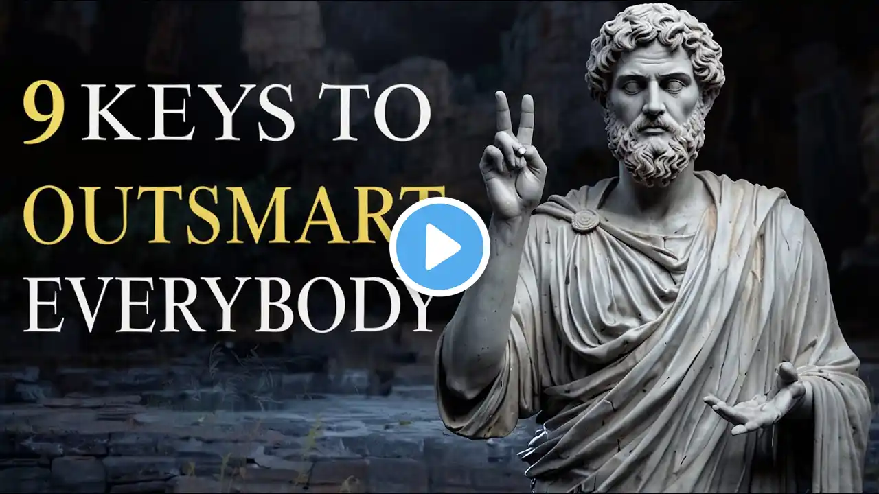 9 STOIC KEYS That Make You OUTSMART Everybody Else | STOICISM