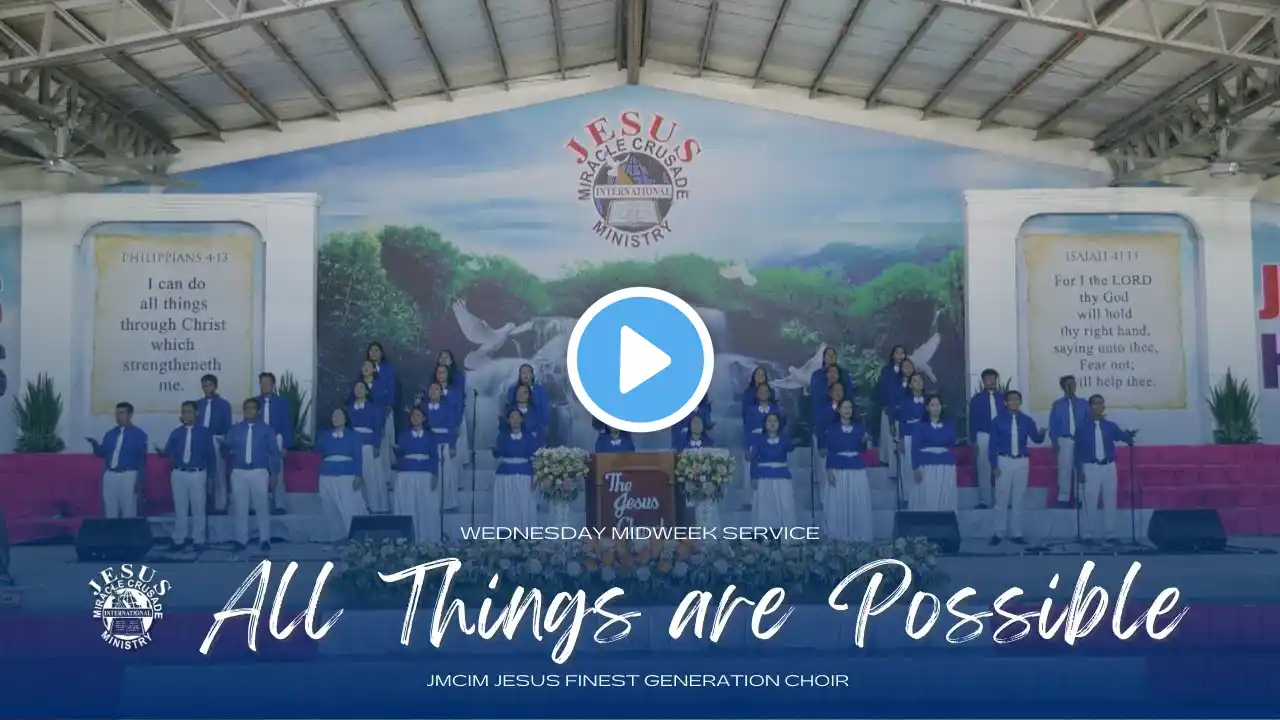 All Thing Are Possible | JMCIM Marilao Bulacan JESUS Finest Gen Choir | June 7, 2023