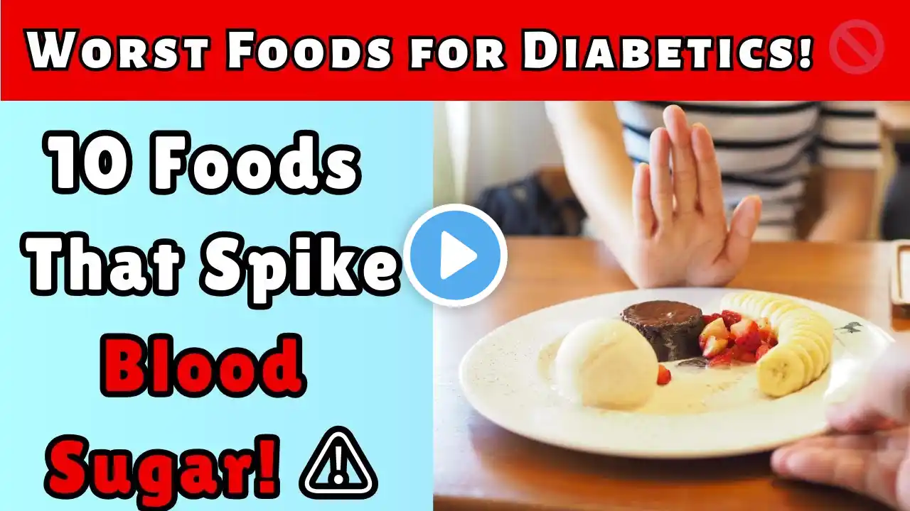 10 Foods Diabetics Should Never Eat (Shocking Facts!)