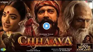 Chhaava | Full Movie Explained | Vicky Kaushal | Rashmika Mandanna | Akshaye K| Ashutosh | 2025