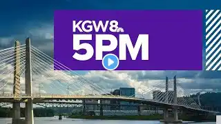 KGW Top Stories: 5 p.m., Friday, May 26, 2023