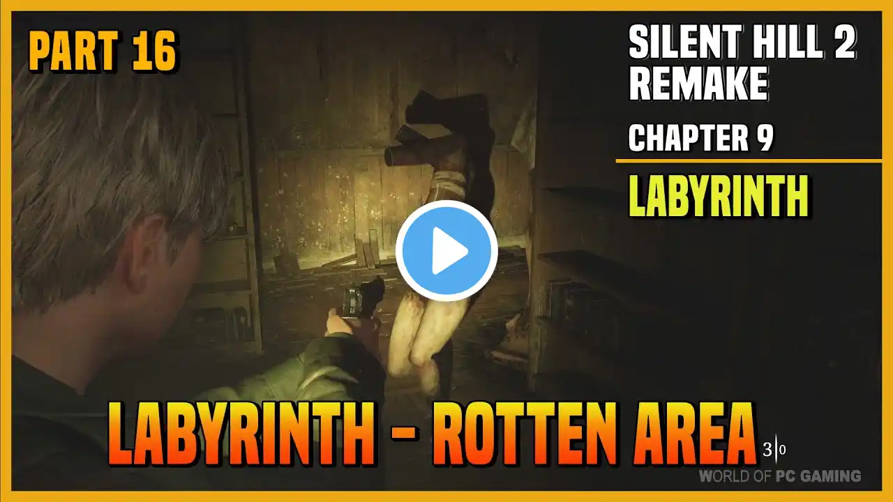 Part 16 LABYRINTH - ROTTEN AREA | SILENT HILL 2 Remake Walkthrough Gameplay PC