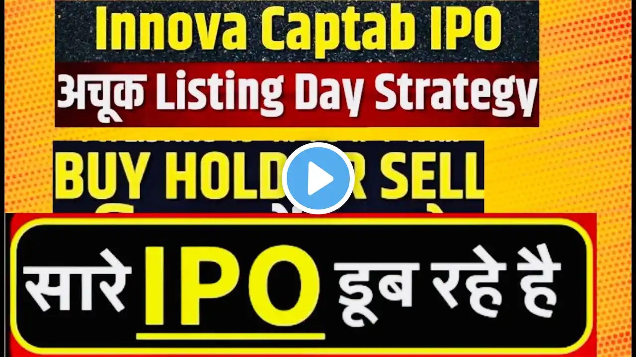 LISTING STRATEGY Innova Captab IPO Listing Day Strategy Hold or Sell? Detailed Analysis