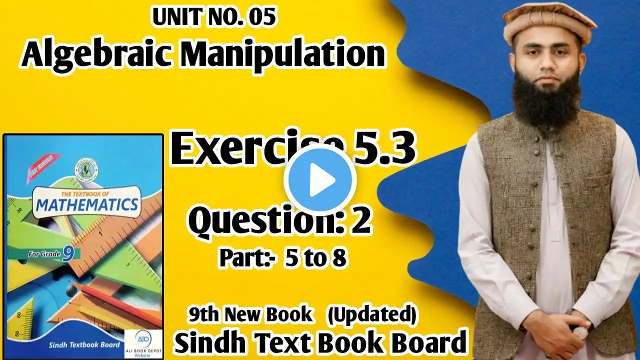 Exercise 5.3 Unit 5 Algebraic Manipulation Class 9 New Mathematics Book Sindh Board Q2 Part 5 to 8