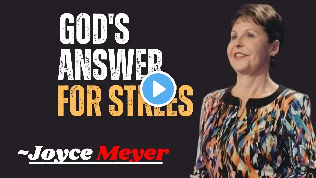 God's Answer For Stress – Joyce Meyer | motivational speech