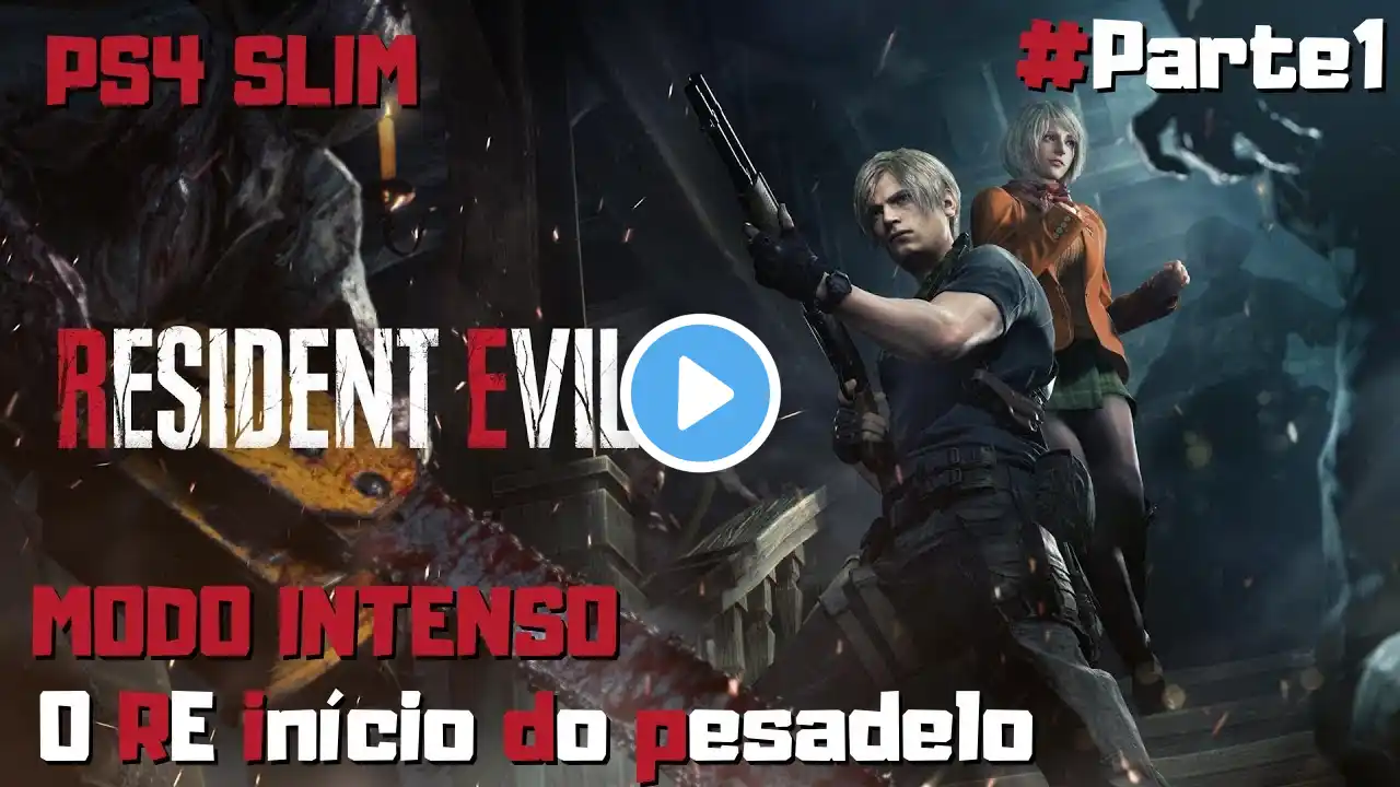 Resident Evil 4 PS4 SLIM - MODO INTENSO - O RE início do pesadelo #parte1