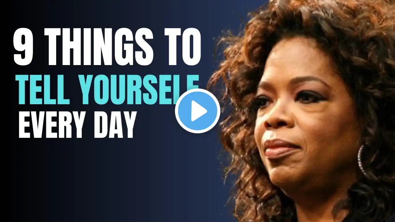 "9 Powerful Affirmations to Tell Yourself Every Day"| Motivation speech by oprah winfrey |