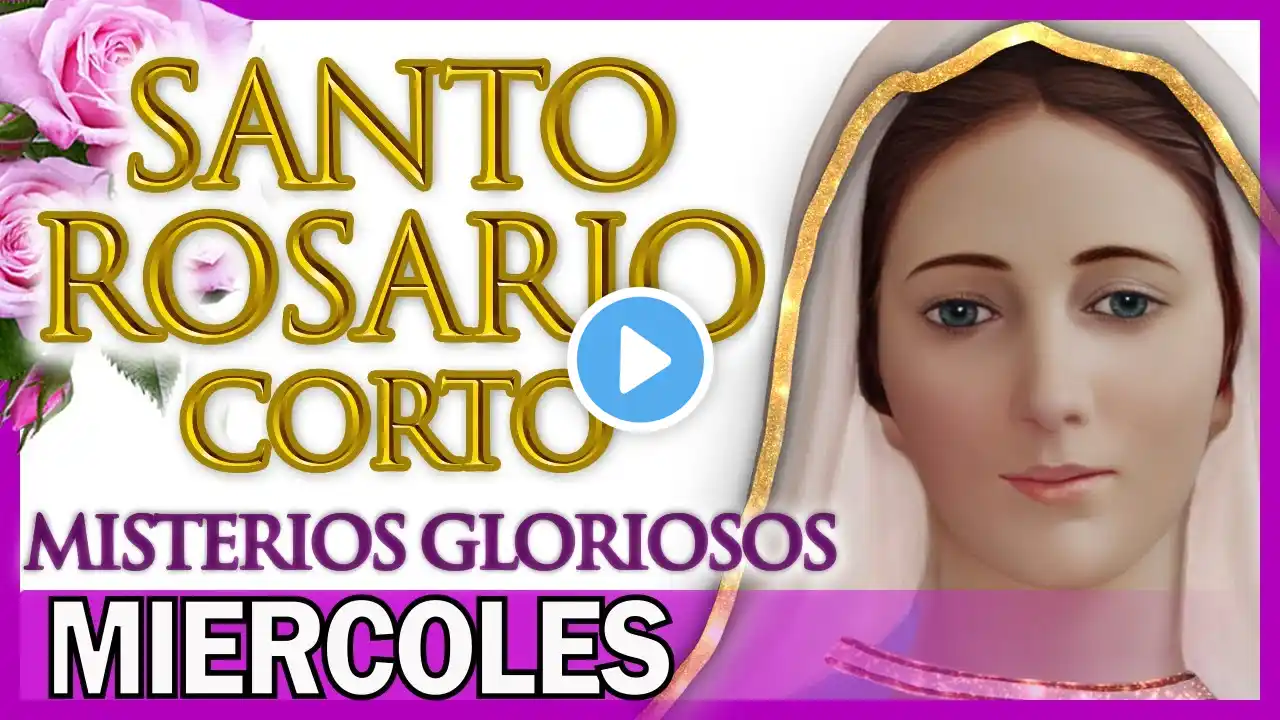 Santo Rosario Corto de Hoy Miercoles🌟 Misterios Gloriosos Rosario a Santa Virgen María