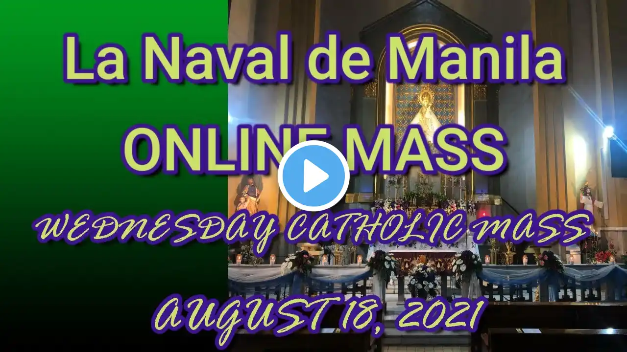 STO. DOMINGO CHURCH LA NAVAL DE MANILA  ONLINE LIVE ROSARY & MASS TODAY WEDNESDAY - AUGUST 18, 2021