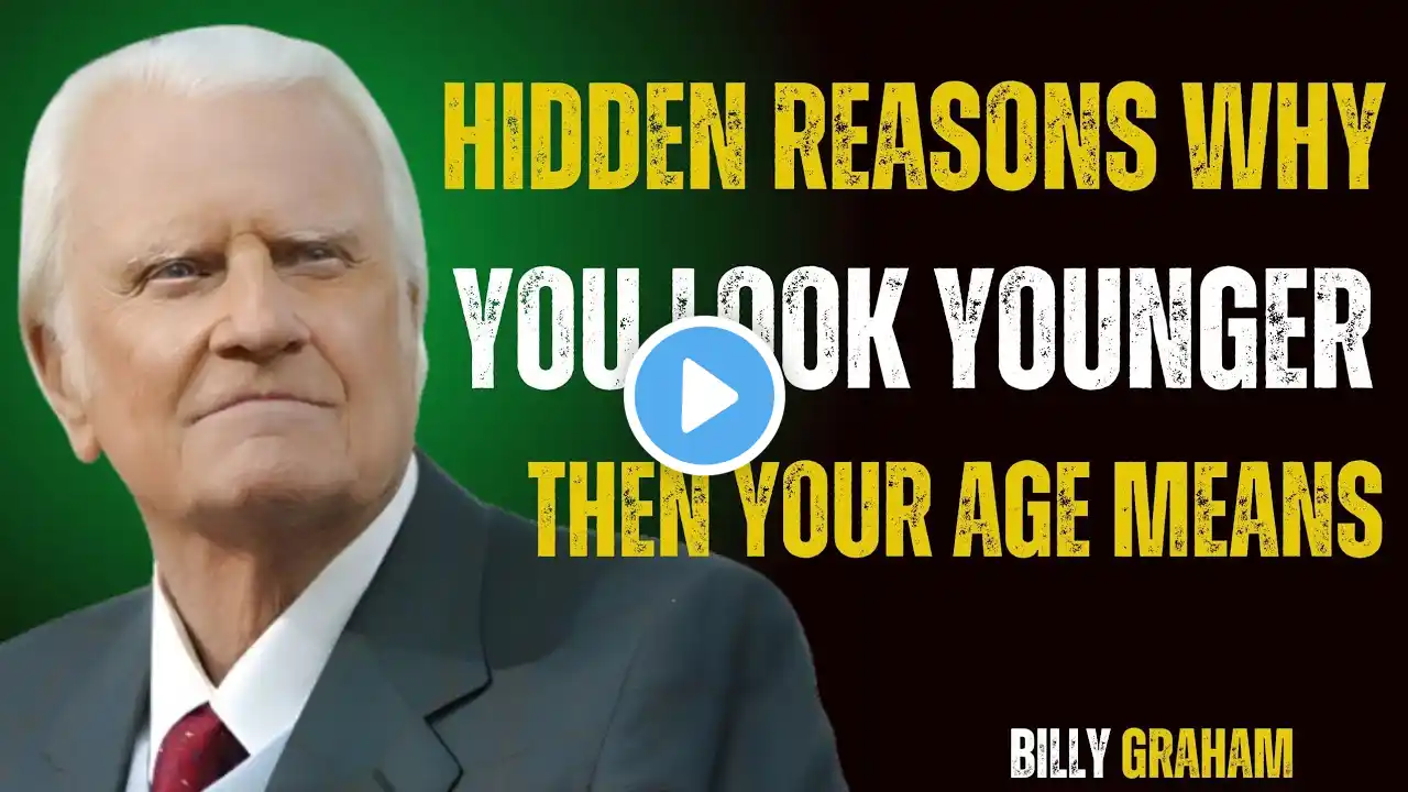 Hidden Reasons Why You Look Younger than Your Age | Billy Graham motivation