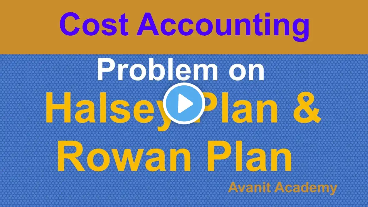 Halsey Plan & Rowan Plan | 10 Marks Problem | B.Com 3rd & 5th Semester | Cost Accounting | KUD | NEP