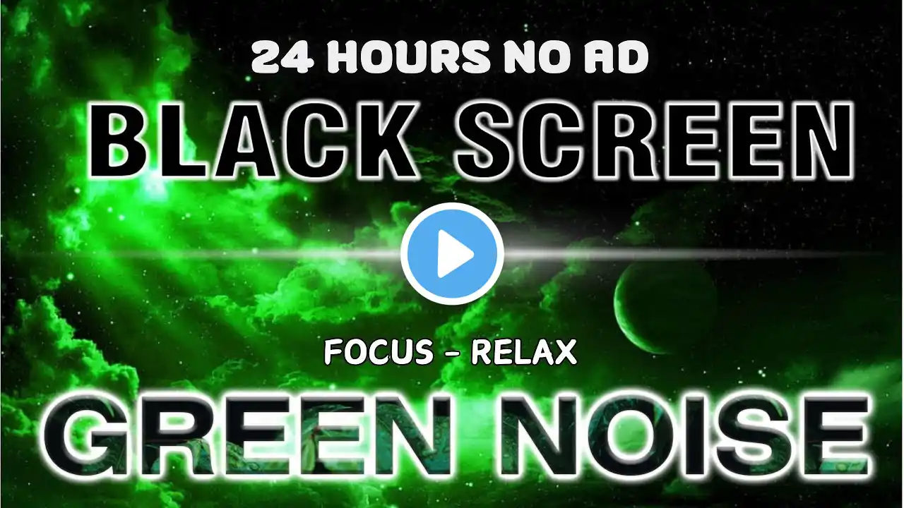 Green Noise For Sleep A Night, Meditation | Sound To Relax - Black Screen No ADS In 3 Hours