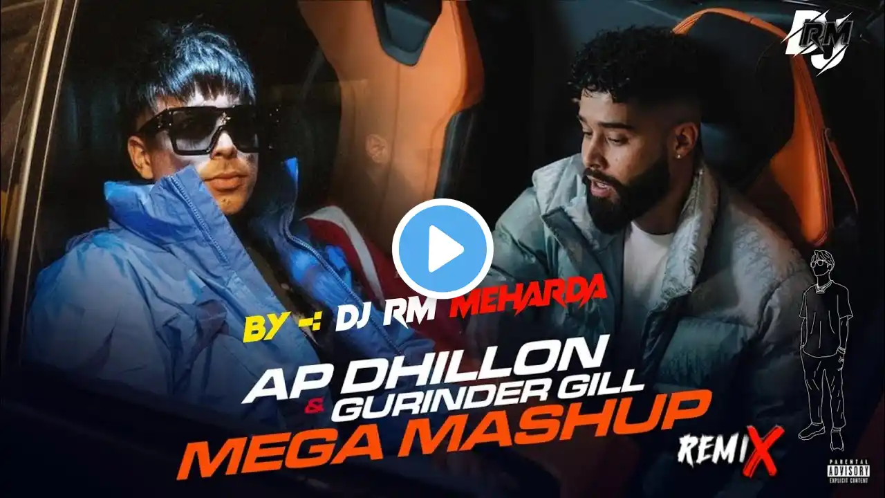 Ap Dhillon & Gurinder Gill Punjabi Mashup | Dj RM Meharda & @DJBKS | Latest Punjabi Songs Mashup