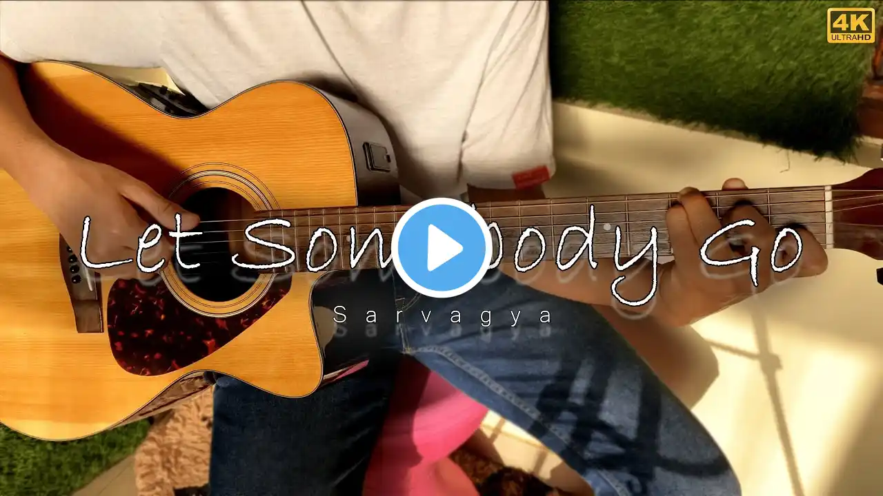 Let Somebody Go ( Acoustic fingerstyle ) | Coldplay X Selena Gomez | 4K | sarvagyamuziq