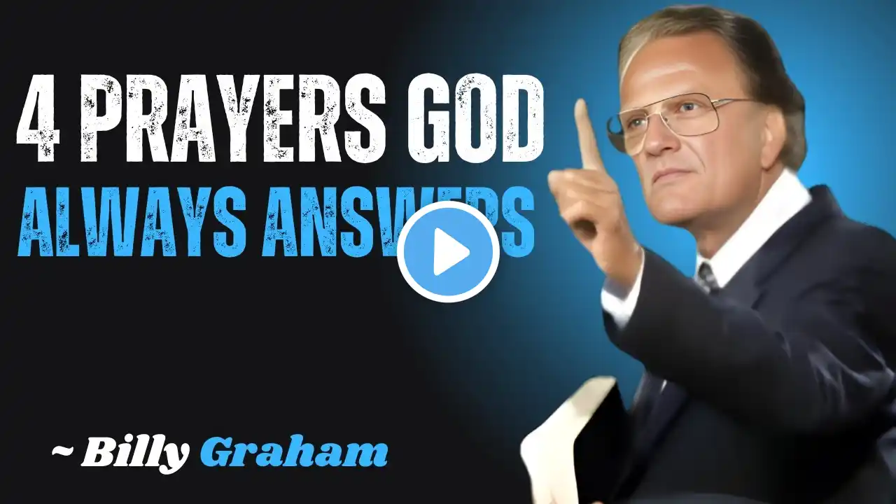 4 PRAYERS GOD ALWAYS ANSWERS || BILLY GRAHAM || THE BEST MOTIVATION SPEECH