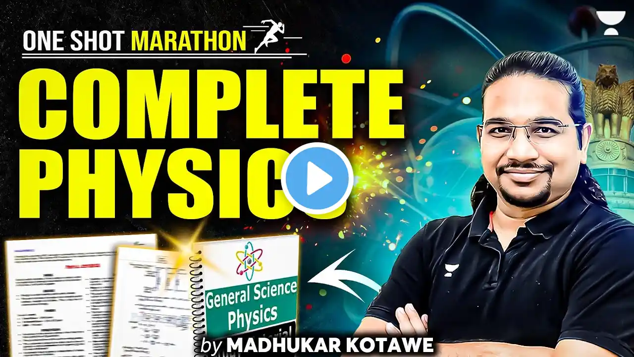 Complete Physics for UPSC & All PSC | Madhukar Kotawe | General Science Marathon | Madhukar Kotawe