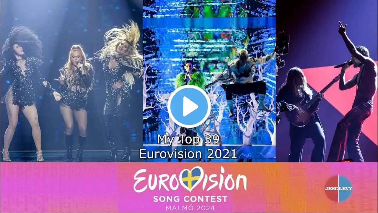 My Top 39 | Eurovision 2021 | Road To ESC 2024