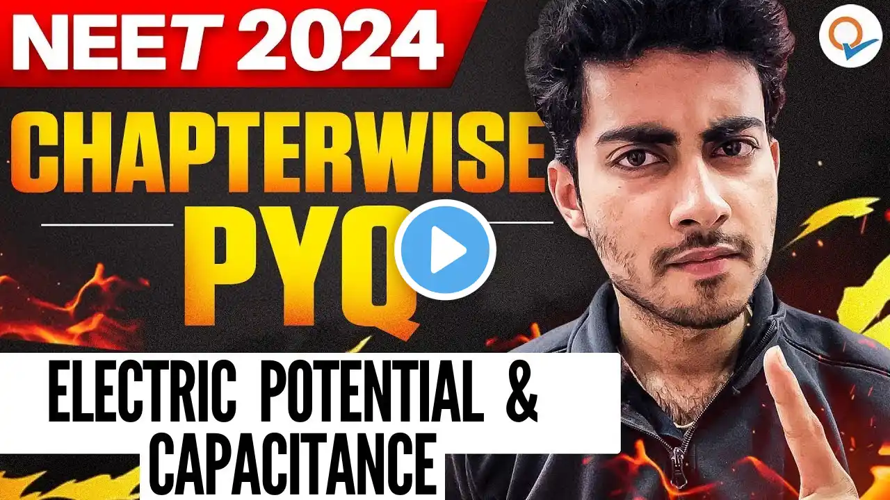 ELECTRIC POTENTIAL & CAPACITANCE | CHAPTER WISE NTA PYQ SERIES | NEET 2024  | AAYUSH KUMAR VERMA