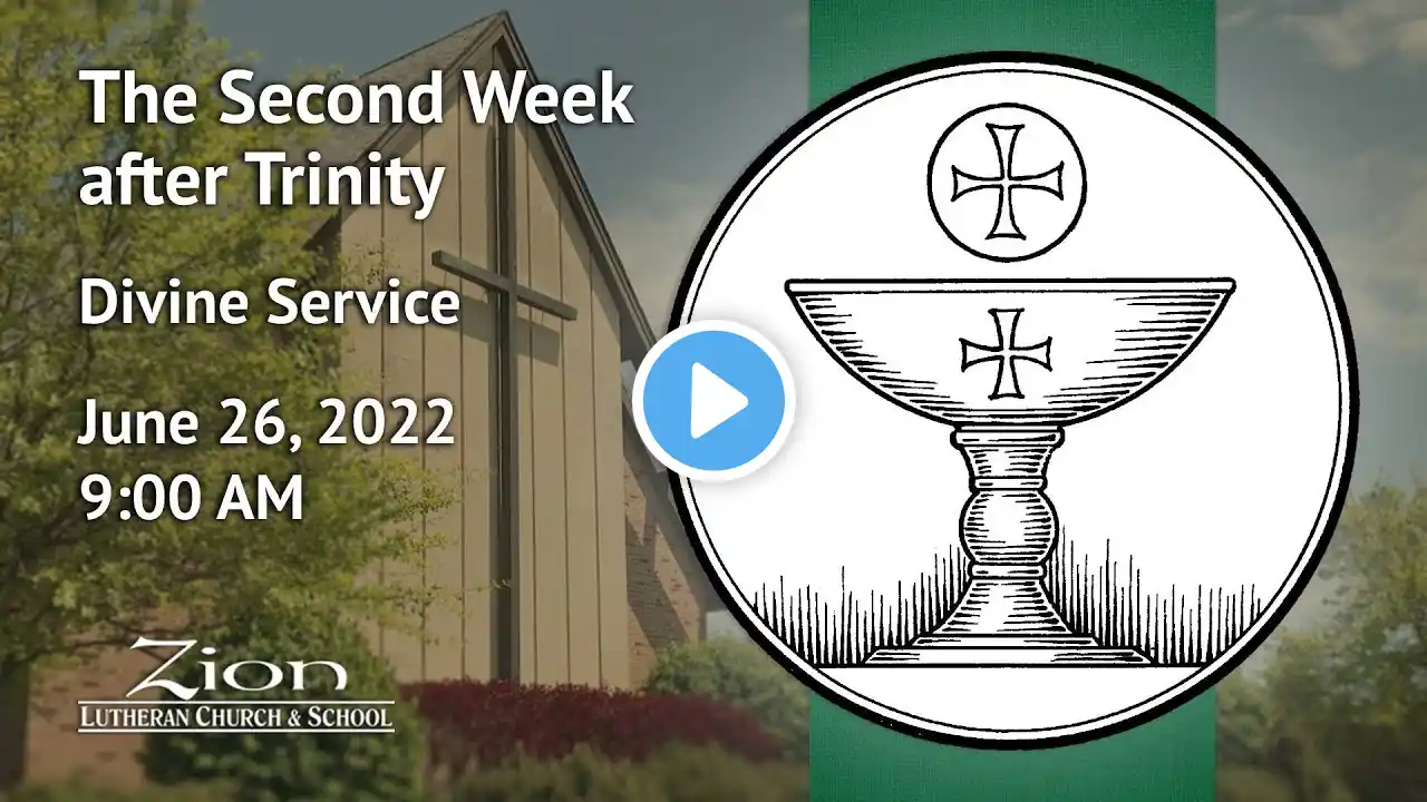 The Second Week after Trinity - Divine Service - June 26, 2022