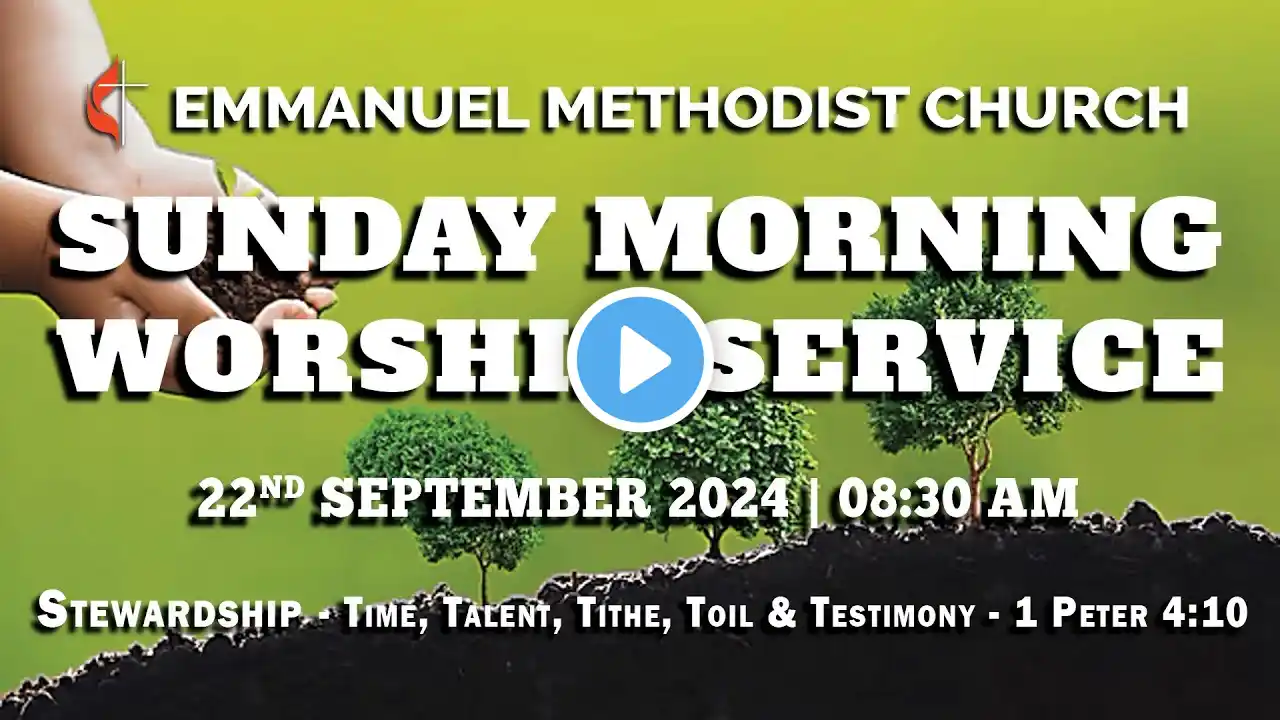 Sunday Morning Worship Service - 22nd September 2024 | 08:30 AM |