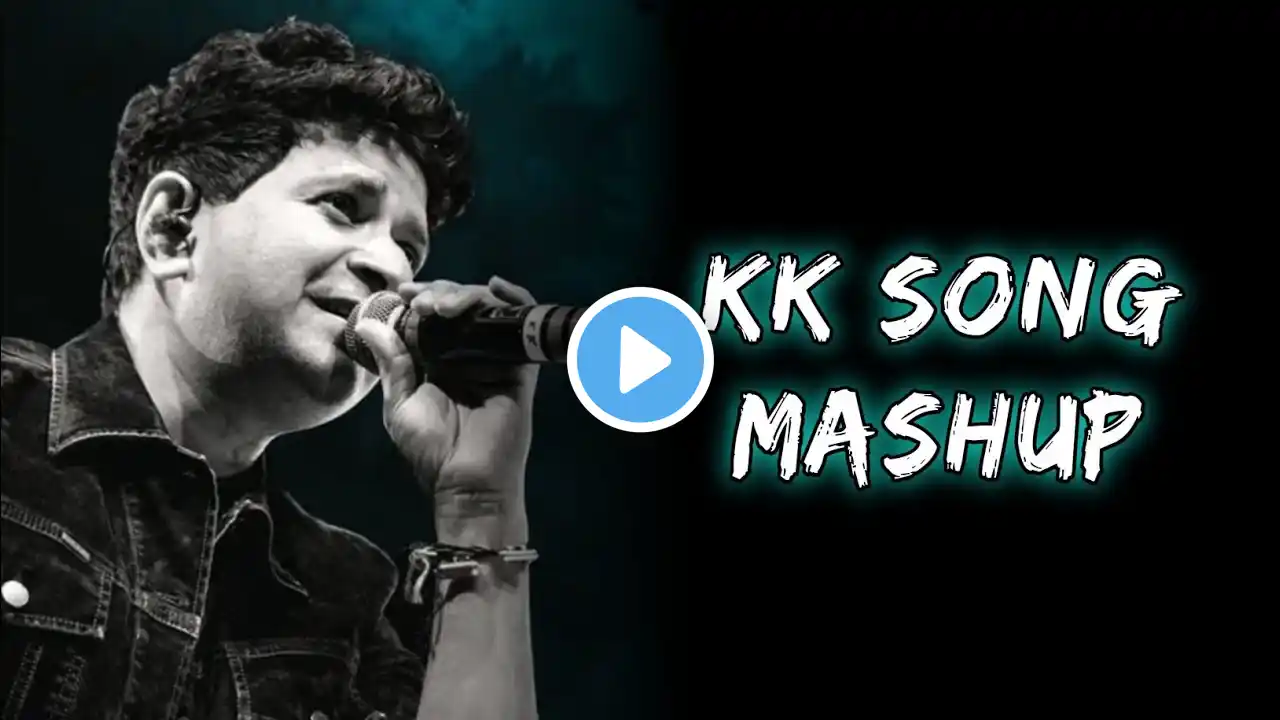 Best KK Song Mashup || KK || Slowed And Reverb || #lyrics #kk