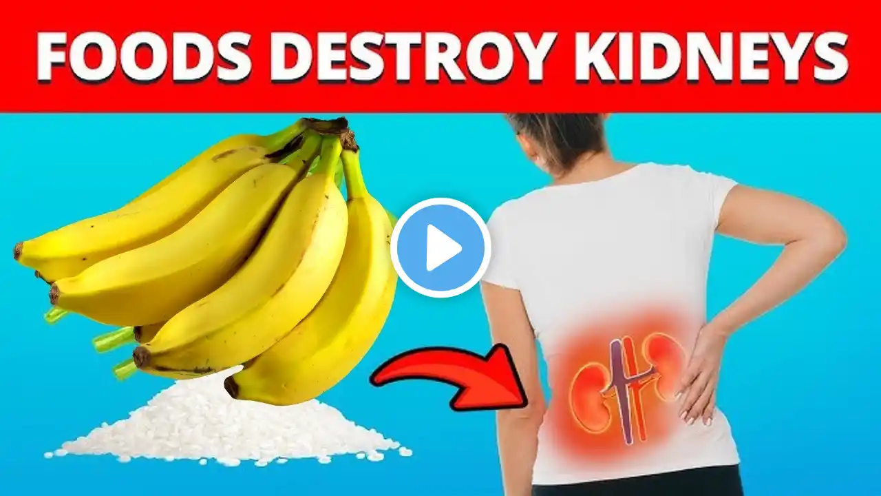Dangerous Foods for Weak Kidneys: A Must-Avoid List