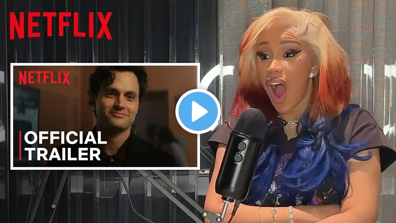 Cardi B Reacts to the YOU Season 5 Trailer | Netflix