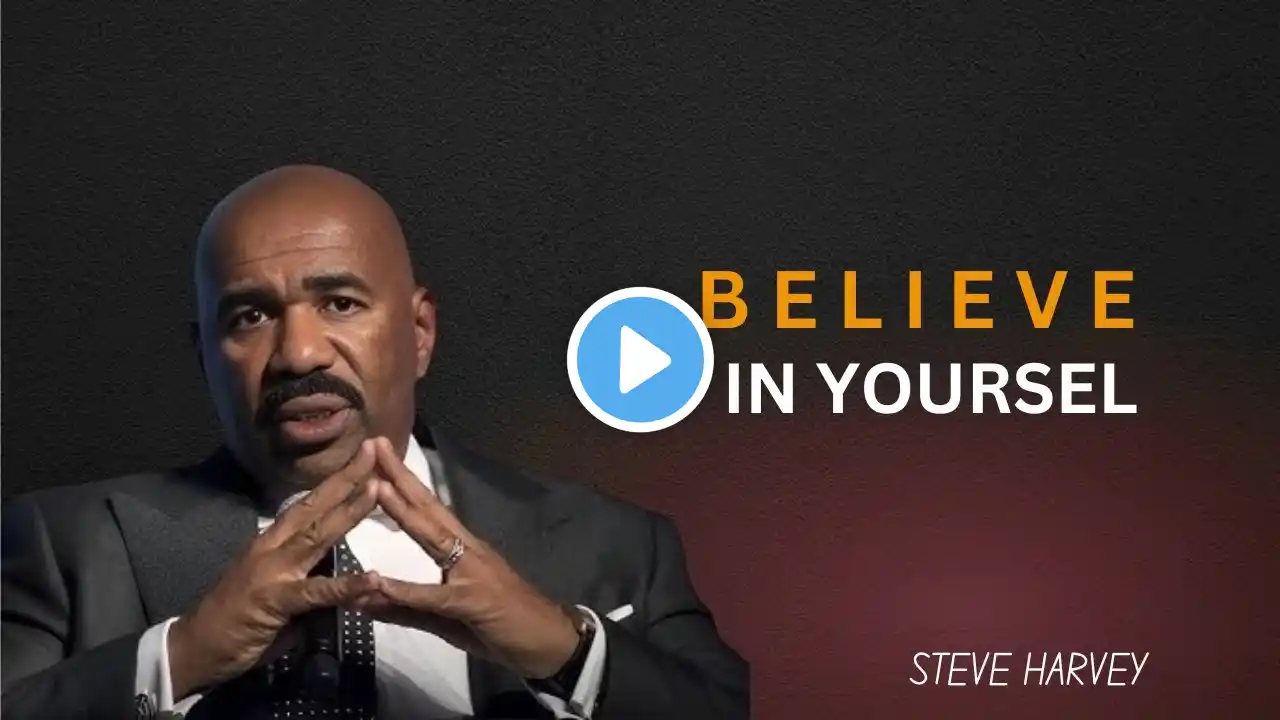 "BELIEVE IN YOURSELF - Powerful Motivation by Steve Harvey | Life-Changing Advice" 🚀🔥