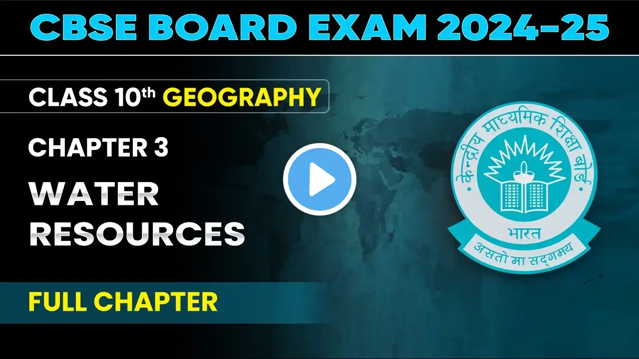 Water Resources - Full Chapter | Class 10 Geography Chapter 3 | CBSE 2024-25