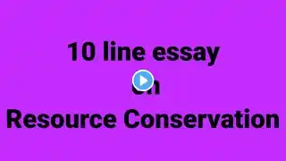 10 line essay on resources conservation/essay on resource conservation/resource conservation