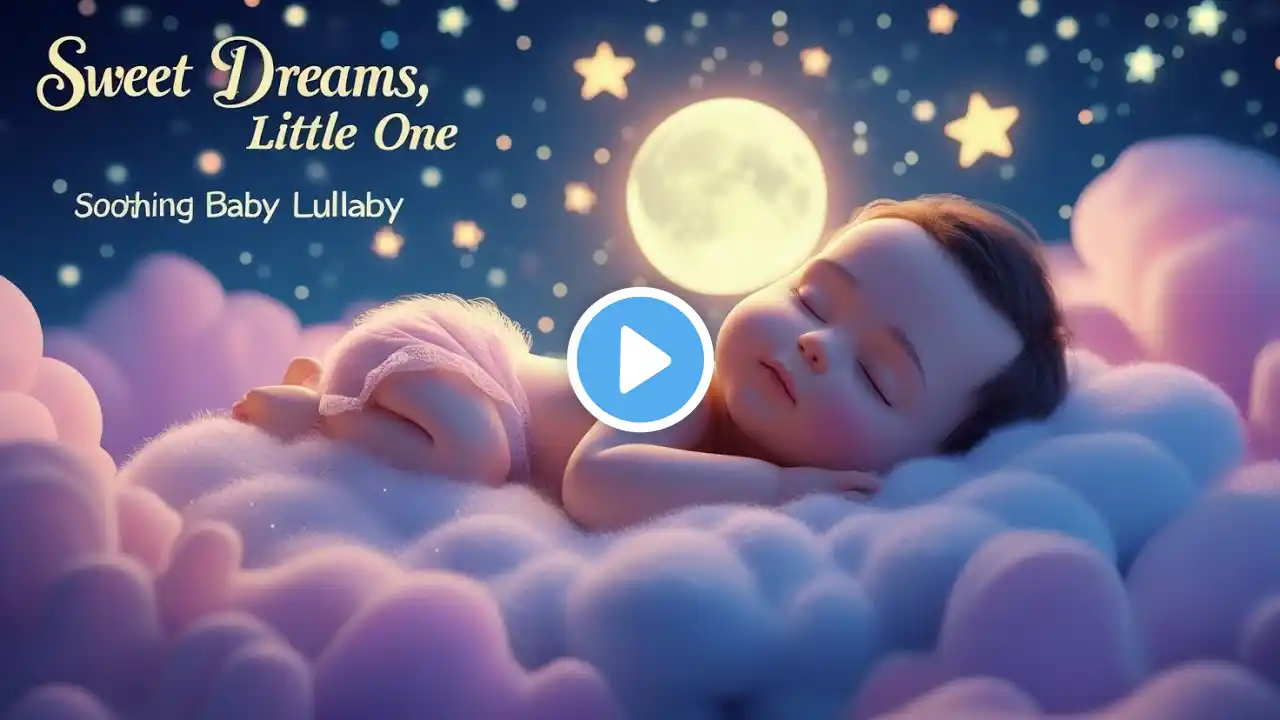 Sweet Dreams, Little One💤✨Soothing Baby Lullaby for Sleep 🌙✨