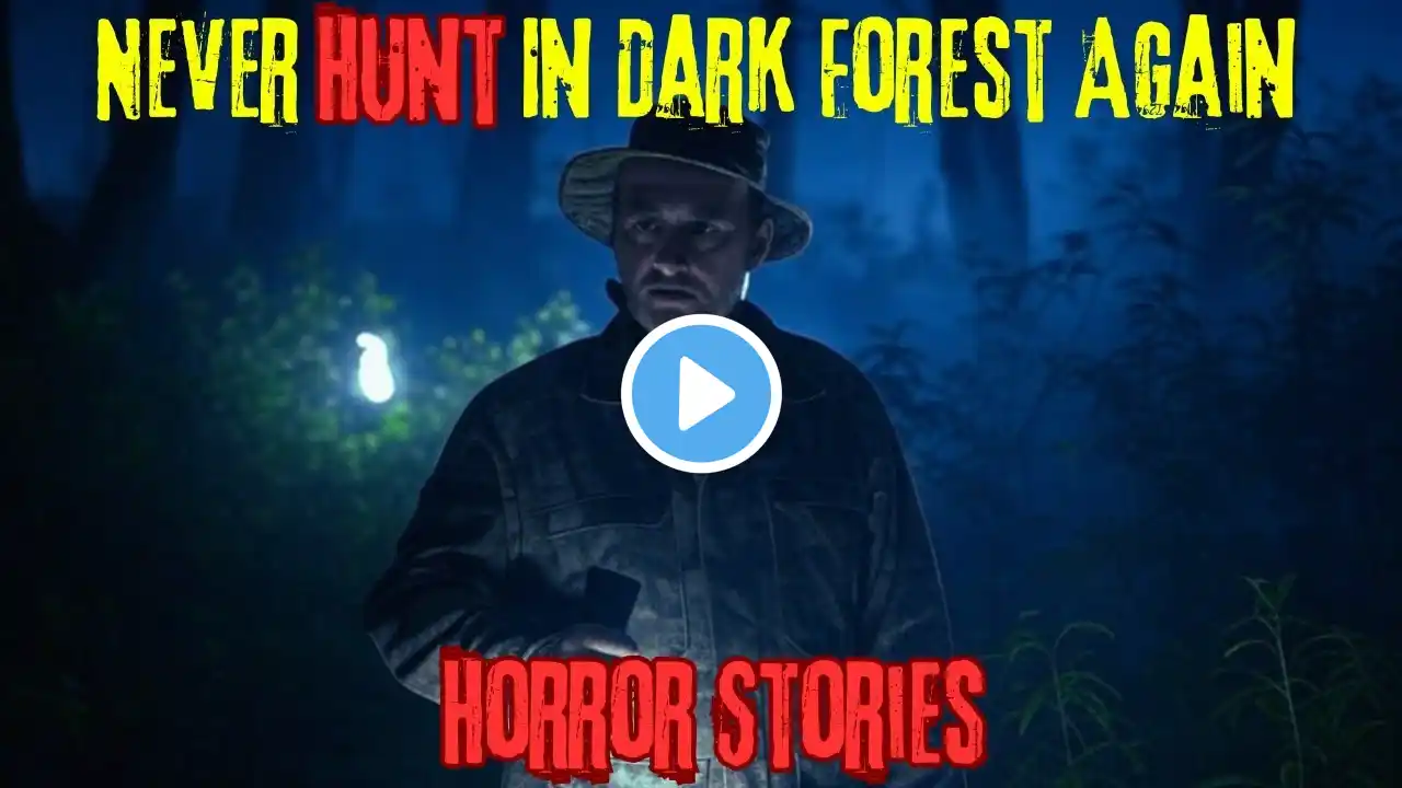 3 True Scary Night Forest Hunting Horror Stories