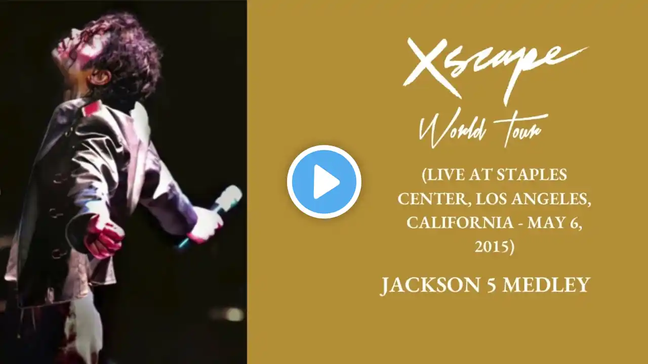 08. JACKSON 5 MEDLEY | XSCAPE TOUR 2015 FANMADE | Michael Jackson