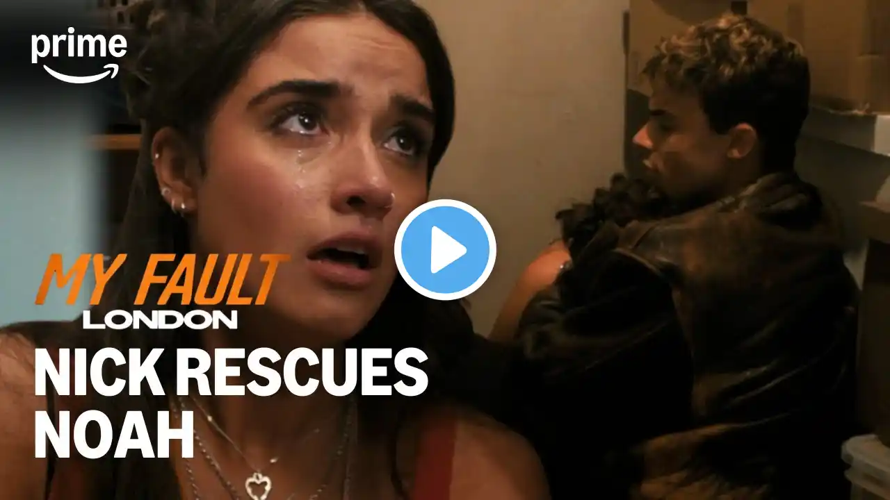 Nick Rescues Noah From The Closet | My Fault: London | Prime Video