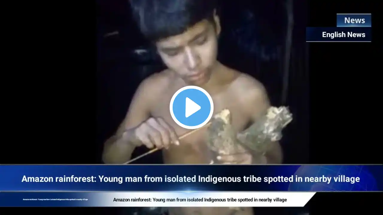 Amazon rainforest: Young man from isolated Indigenous tribe spotted in nearby village