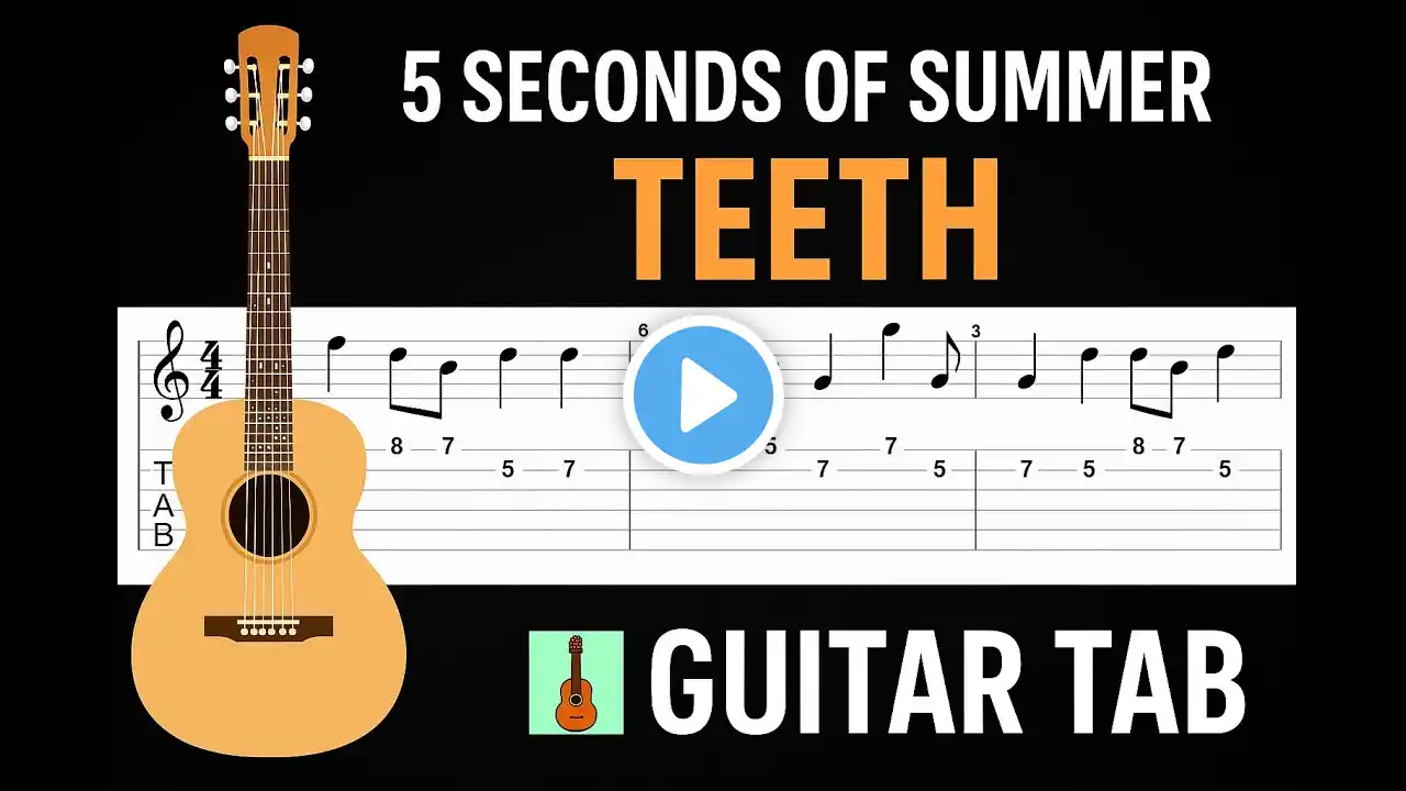 5 Seconds of Summer- Teeth (capo) GUITAR TAB