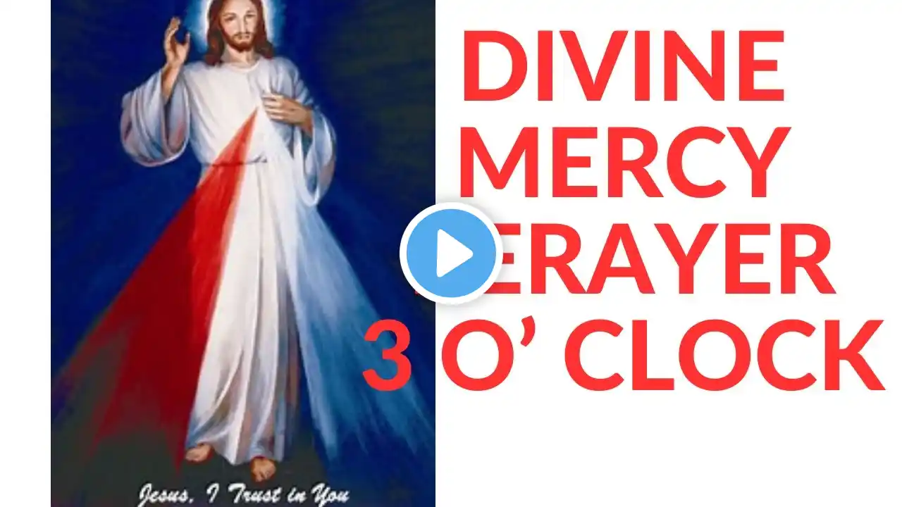 3 O'CLOCK DIVINE MERCY PRAYER JESUS I TRUST IN YOU./GLORIOUS PRAISE