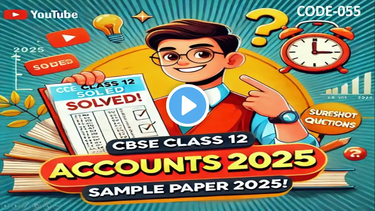 Class 12 Accountancy Sample Paper Solution 2025 | Code 055 | Full Paper Solved in One Shot