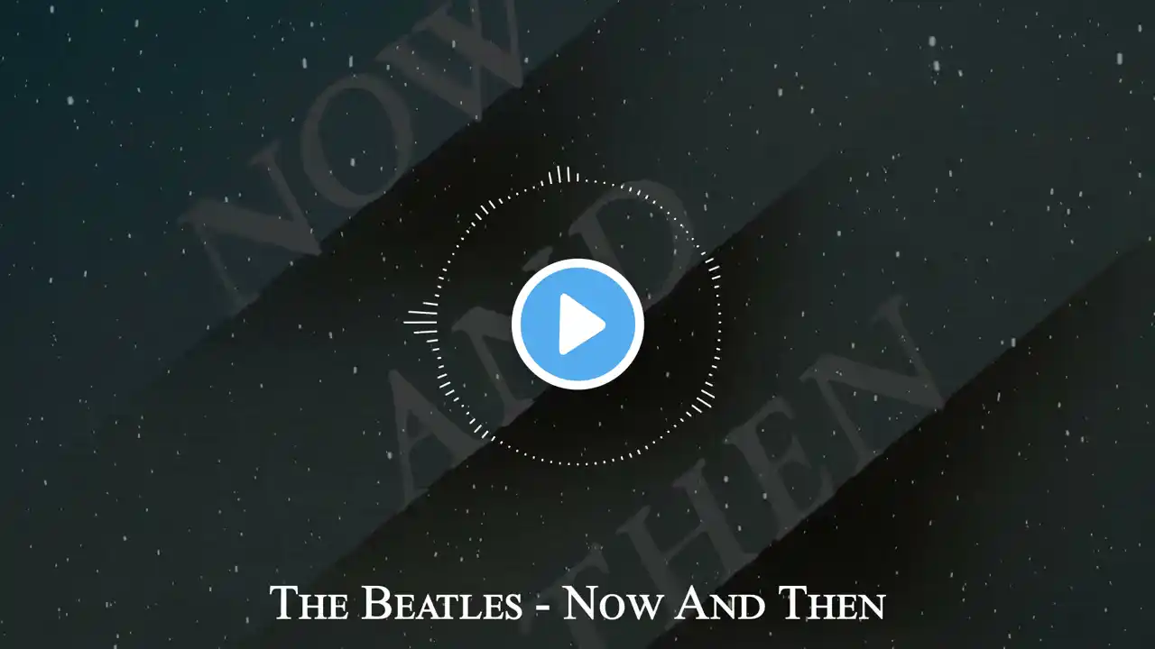 The Beatles - Now And Then