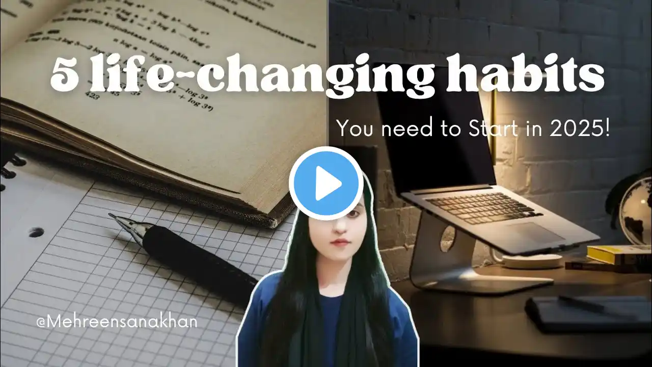 5 *life-changing* habits you NEED to Start in 2025!