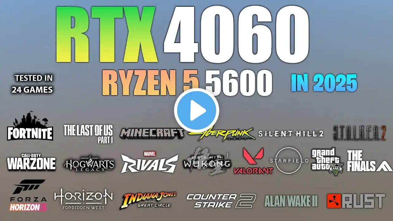 Ryzen 5 5600 RTX 4060 : Test in 24 Games in 2025