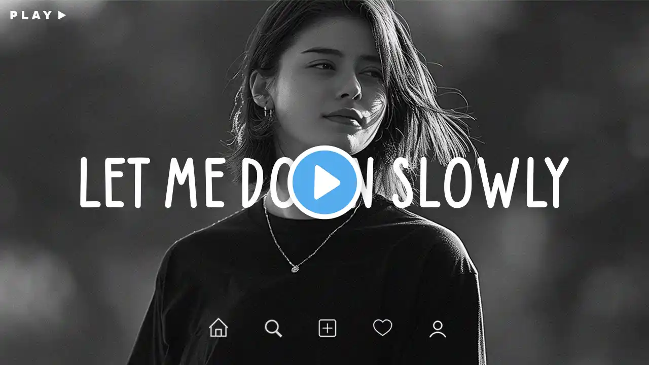 Let Me Down Slowly 🎵 Depressing Songs 2024 That Make You Cry 💔 Sad Songs Playlist For Broken Hearts