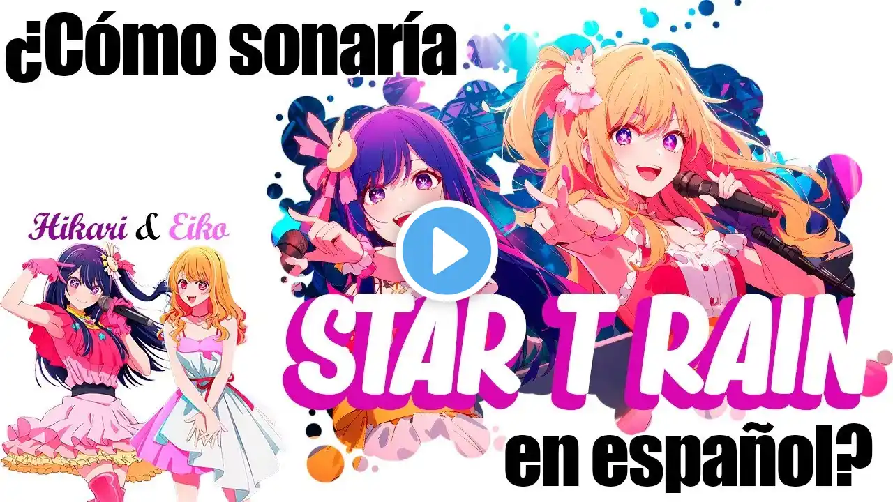 Star T Rain - oshi no ko - Cover en Español - Hikarilore & Eiko (TV SIZE)