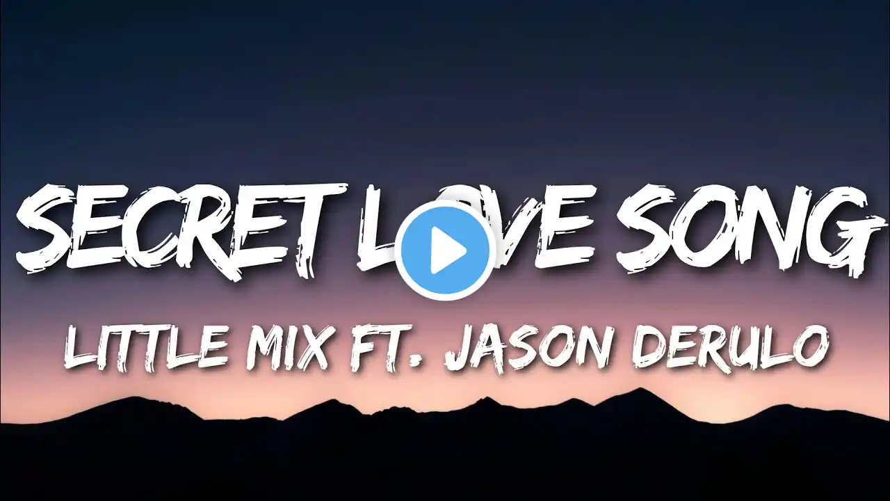 Little Mix ft. Jason Derulo - Secret Love Song (Lyrics)