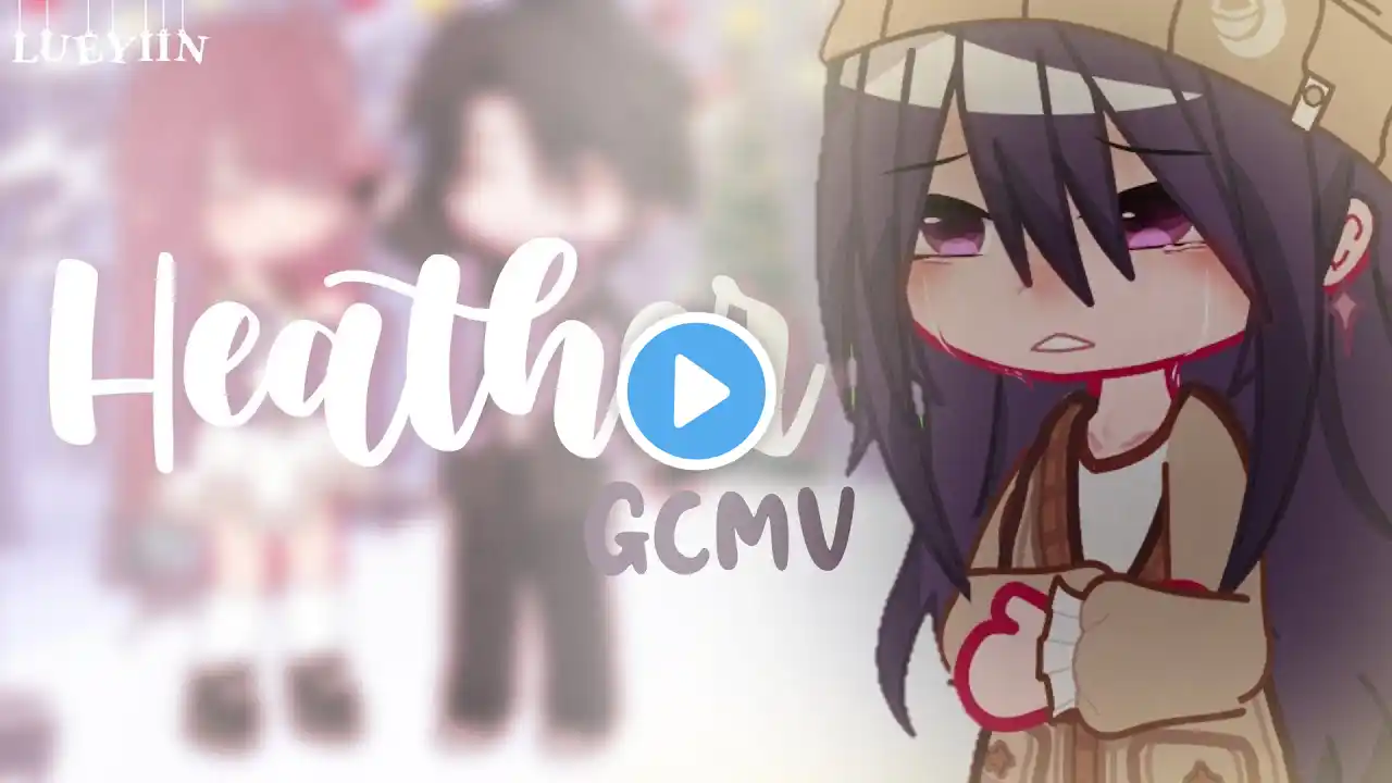 Heather || GCMV || Gacha Music Video .