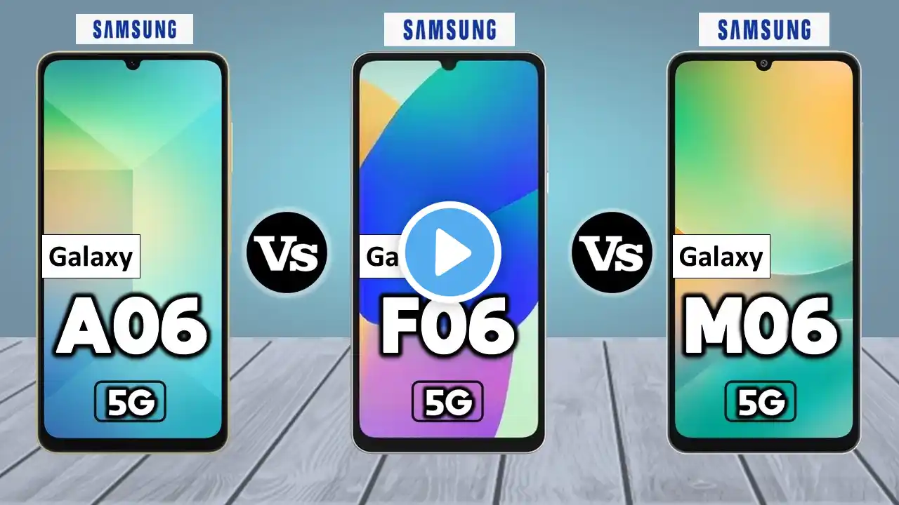 Samsung Galaxy A06 Vs Samsung Galaxy F06 Vs Samsung Galaxy M06 - Full Comparison