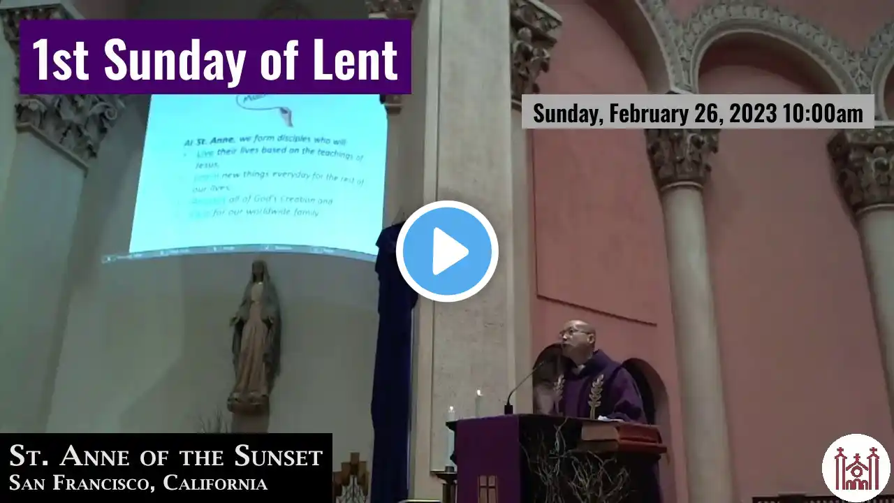 1st Sunday of Lent Sunday, February 26, 2023 10:00am